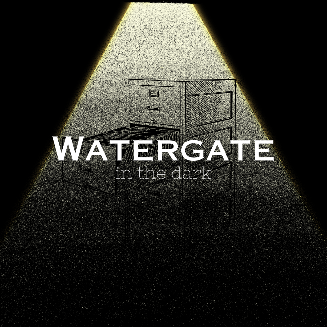 Watergate: In the Dark